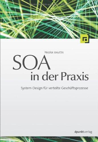 SOA in der Praxis: System-Design für verteilte Geschäftsprozesse