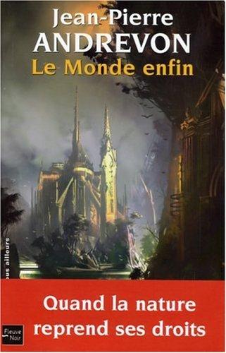 Le monde enfin : récits d'une fin de monde annoncée