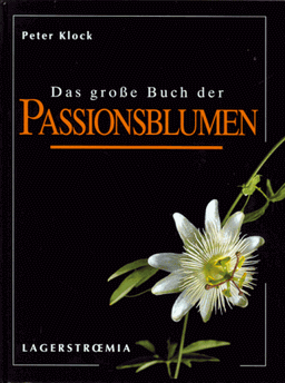 Das große Buch der Passionsblumen