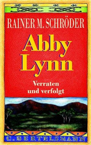 Abby Lynn. Verraten und verfolgt