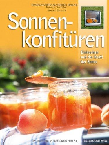 Sonnen-Konfitüren: Einkochen mit der Kraft der Sonne