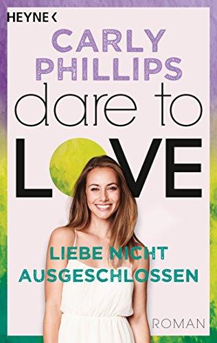 Liebe nicht ausgeschlossen: Dare to Love 9 - Roman