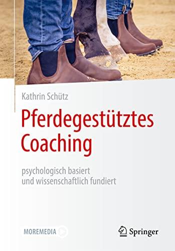 Pferdegestütztes Coaching – psychologisch basiert und wissenschaftlich fundiert