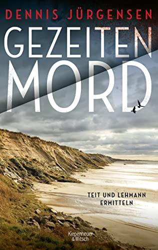 Gezeitenmord: Der erste Fall für Lykke Teit und Rudi Lehmann (Deutsch-dänische Grenzfälle, Band 1)