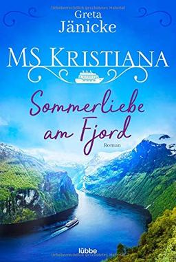 MS Kristiana - Sommerliebe am Fjord: Roman (Auf Fahrt mit der MS Kristiana, Band 1)