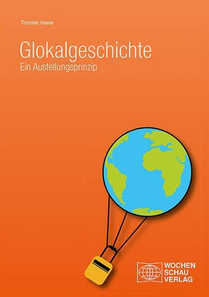 Glokalgeschichte: Ein Ausstellungsprinzip