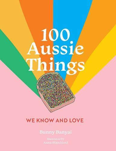 100 Aussie Things We Know and Love 2nd ed