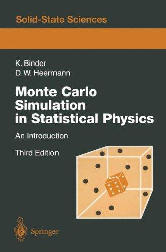 Monte Carlo Simulation in Statistical Physics: An Introduction (Springer Series in Solid-State Sciences)