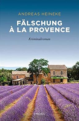 Fälschung à la Provence: Kriminalroman (Sehnsuchtsorte)