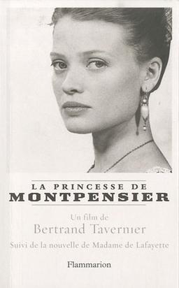 La princesse de Montpensier. Histoire de la princesse de Montpensier : nouvelle