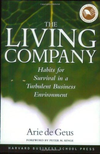 Living Company: Habits for Survival in a Turbulent Business Environment