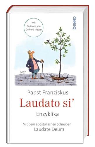 Laudato siʼ: mit dem Brief Laudate Deum – Lobt Gott & Cartoons von Gerhard Mester