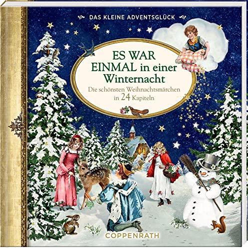 Adventskalenderbuch zum Aufschneiden: Das kleine Adventsglück - Es war einmal in einer Winternacht - Die schönsten Weihnachtsmärchen in 24 Kapiteln (Literarische Adventskalender)