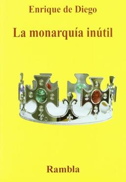 La monarquia inútil : 23-F : el golpe de Zaruela