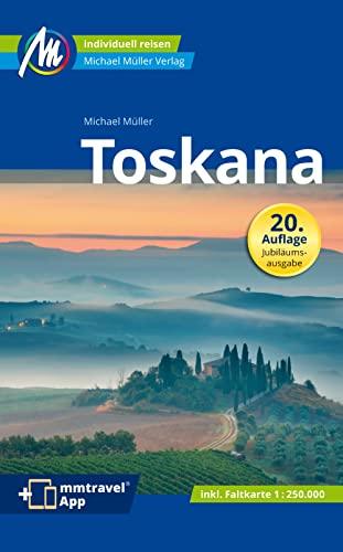 Toskana Reiseführer Michael Müller Verlag: Individuell reisen mit vielen praktischen Tipps. Inkl. Freischaltcode zur ausführlichen App mmtravel.com (MM-Reisen)