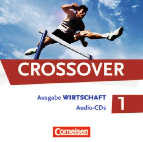 Crossover - Wirtschaft: B1-B2: Band 1 - 11. Schuljahr - CDs