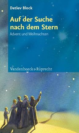 Auf der Suche nach dem Stern: Advent und Weihnachten