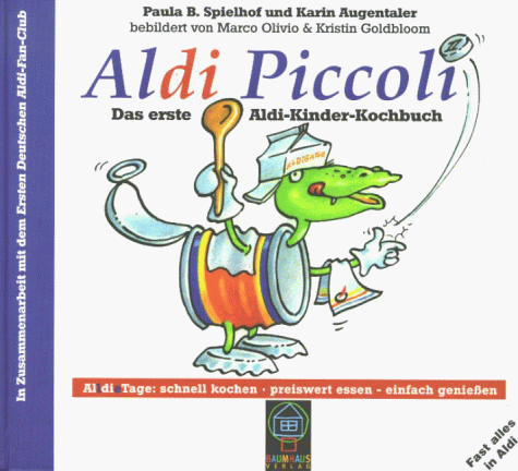 Aldi Piccoli. Das erste Aldi-Kinder-Kochbuch