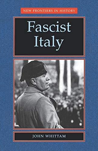 Fascist Italy (New Frontiers in History)