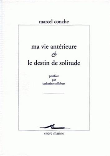 Ma vie antérieure et le destin de solitude