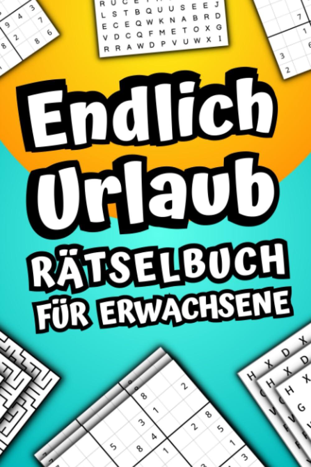 Endlich Urlaub - Rätselbuch für Erwachsene: Reise Rätsel Mix inkl. Wortsuchrätsel, Sudoku, Begriffe raten und vielem mehr