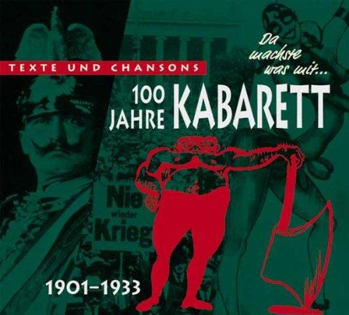 Da Machste Was mit-100 Jahre Kabarett,1: 1901-1933