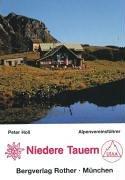 Niedere Tauern. Ein Führer für Täler, Hütten und Berge