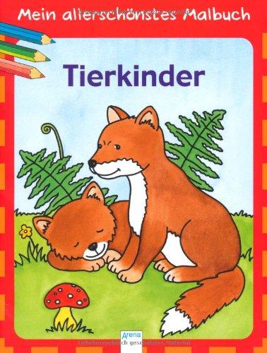 Mein allerschönstes Malbuch - Tierkinder