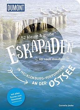 52 kleine und große Eskapaden in Mecklenburg-Vorpommern an der Ostsee: Ab nach draußen! (DuMont Eskapaden)