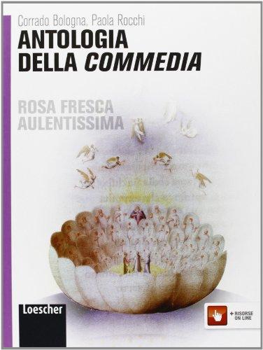 Rosa fresca aulentissima. Antologia della Commedia. Ediz. gialla. Per le Scuole superiori. Con espansione online