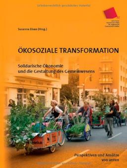 Ökosoziale Transformation: Solidarische Ökonomie und die Gestaltung des Gemeinwesens