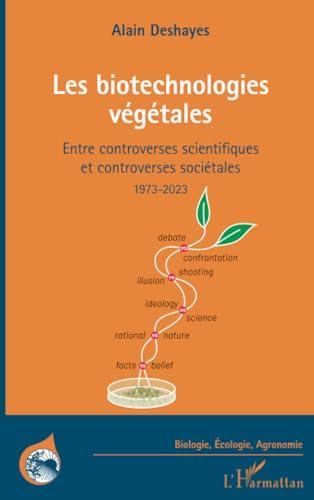 Les biotechnologies végétales : entre controverses scientifiques et controverses sociétales : 1973-2023