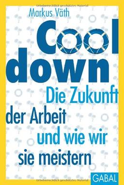 Cooldown: Die Zukunft der Arbeit und wie wir sie meistern