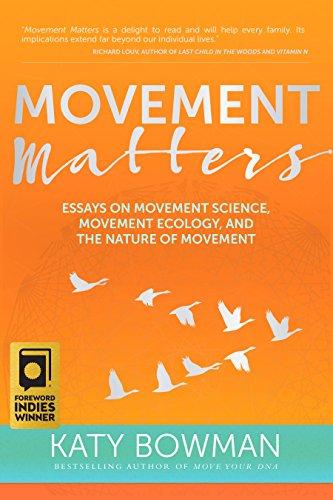 Movement Matters: Essays on Movement Science, Movement Ecology, and the Nature of Movement