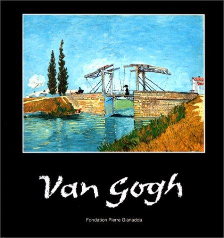 Van Gogh : exposition, Martigny, Fondation Gianadda, 21 juin-26 nov. 2000