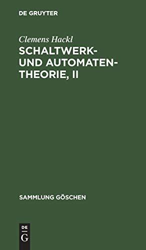 Schaltwerk- und Automatentheorie, II (Sammlung Göschen, 7011, Band 7011)