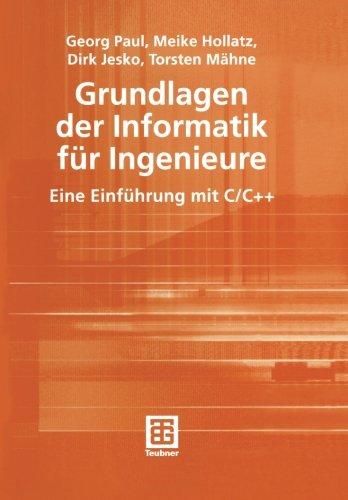 Grundlagen der Informatik für Ingenieure. Eine Einführung mit C/C++