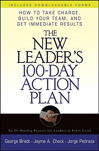 The New Leader's 100-Day Action Plan: How to Take Charge, Build Your Team, and Get Immediate Results