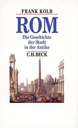 Rom. Die Geschichte der Stadt in der Antike (Beck's Historische Bibliothek)