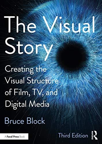 The Visual Story: Creating the Visual Structure of Film, TV and Digital Media