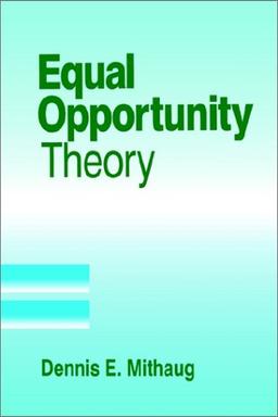 Equal Opportunity Theory: Fairness in Liberty for All (Applied Social Research Methods)