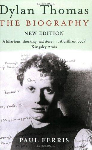 Dylan Thomas: The Biography