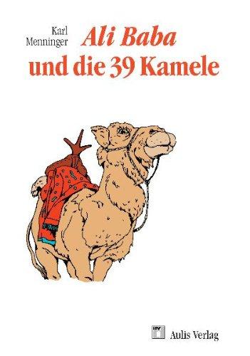 Mathematik allgemein / Ali Baba und die 39 Kamele: Ergötzliche Geschichten von Zahlen und Menschen