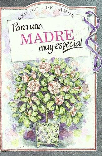 Para una madre muy especial (Serie Regalo de Amor)