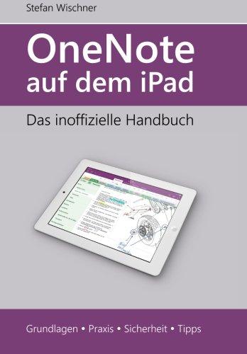 OneNote auf dem iPad: Das inoffizielle Handbuch