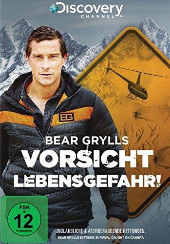 Bear Grylls: Vorsicht Lebensgefahr!