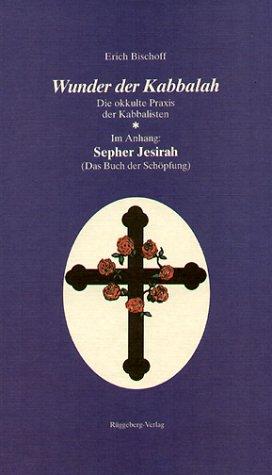 Wunder der Kabbalah: Die okkulte Praxis der Kabbalisten. Hergestellt nach der Ausg. v. 1920