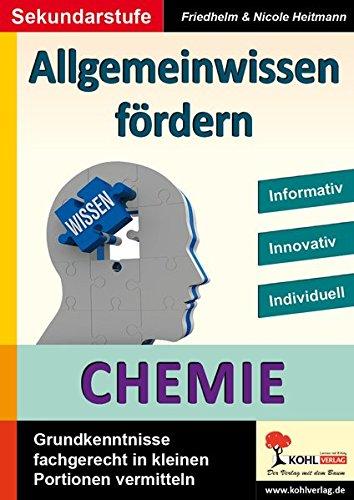 Allgemeinwissen fördern CHEMIE: Grundkenntnisse fachgerecht in kleinen Portionen vermitteln