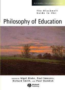 Blackwell Guide to the Philosophy of Education (Blackwell Philosophy Guides)