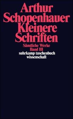 Sämtliche Werke in fünf Bänden: Band III: Kleinere Schriften: BD 3 (suhrkamp taschenbuch wissenschaft)